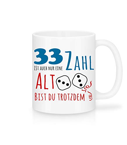 Shirtinator 33. Geburtstag Tasse mit Spruch Keramik Geschenkideen Schwester Bruder Freund Freundin Kollegin von Shirtinator