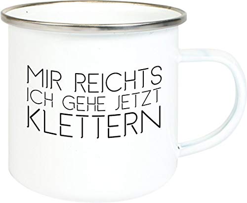 Shirtinstyle Emaille Tasse, Mir reichts ich gehe jetzt Klettern, Emaillebecher, Keramik, Kaffee Becher Mug von Shirtinstyle