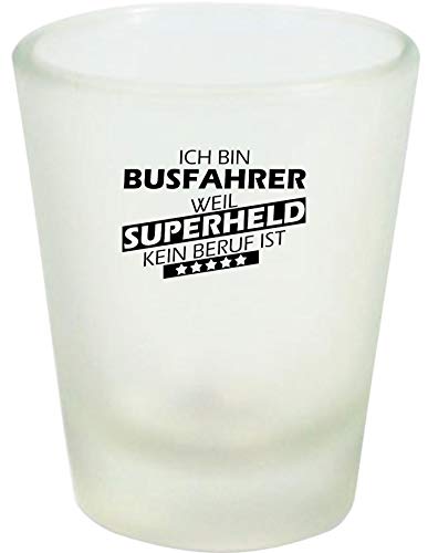 ShirtInStyle Schnapsglas Glas Ich bin Busfahrer weil Superheld kein Beruf ist, Beruf Ausbildung Abschluss von ShirtInStyle