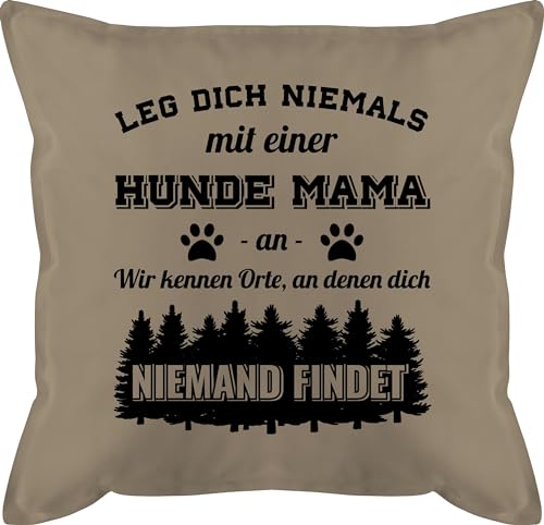 Shirtracer Kissen 50x50 - Statement Sprüchen - Leg Dich Niemals mit Einer Hunde Mama an - Geschenk Hundebesitzerin - 50 x 50 cm - Beige - Hund Frauchen füllung hundemama meiner Nicht Meinem von Shirtracer