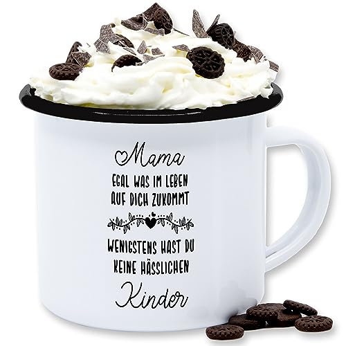 Emaille Tasse Blechtasse - Tassen - Mama egal was im Leben auf Dich zukommt wenigstens hast du keine hässlichen Kinder - 300 ml - Weiß Schwarz - muttertag hässliche zum mum emaille-tasse von Shirtracer