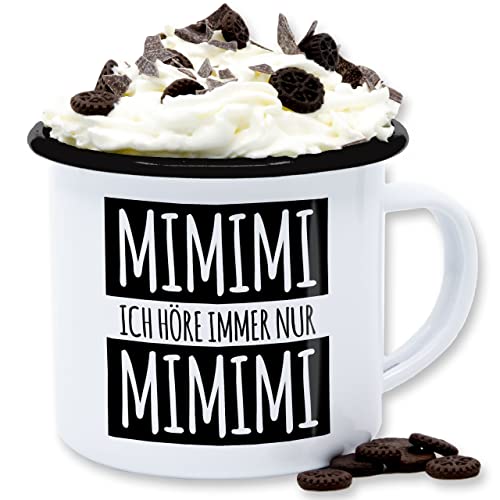 Emaille Tasse Blechtasse - Statement Sprüche - Ich höre immer nur Mimimi - 300 ml - Weiß Schwarz - mit spruch sarkasmus mimi spruechen mi mi sprüche, spaß sprueche grumpy freche mimimimi von Shirtracer