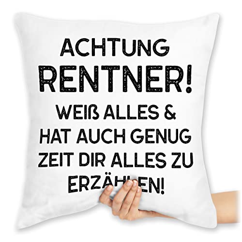 Shirtracer Kissen 40x40 Zierkissen - Rentner Deko Ruhestand Rente - Achtung Rentner! Weiß Alles & hat auch genug Zeit dir Alles zu erzählen schwarz - 40 x 40 cm - Weiß - Pension Renter pensionisten von Shirtracer