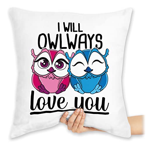 Shirtracer Kissen 40x40 Zierkissen - Valentinstag Partner Ideen - I Will Owlways Love You - 40 x 40 cm - Weiß - pärchenkissen walentinstag Eule päärchenkissen Liebe eulen pärchenkisse von Shirtracer