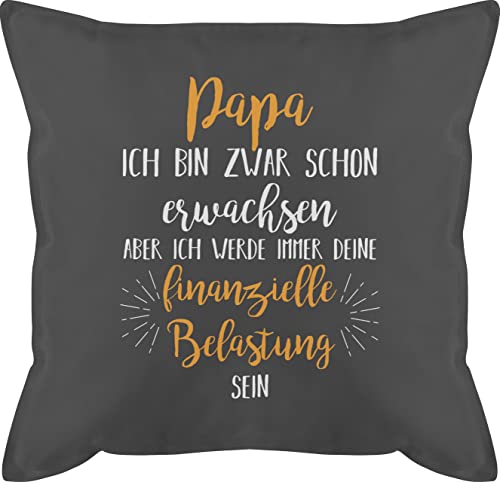 Kissen 50x50 - Geschenk zum Vatertag - Papa ich werde Immer Deine finanzielle Belastung Sein weiß - 50 x 50 cm - Grau - herrentagsgeschenke wir haben den besten mit füllung Vater Daddy kopfkissen von Shirtracer