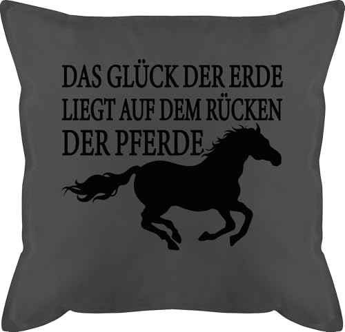 Kissen 50x50 - Das Glück der Erde liegt auf dem Rücken der Pferde I Pferdeliebe Geschenk Pferdemädchen I Reiter Geschenk Reiten - 50 x 50 cm - Grau - pferdemotiv pferdekissen pferdeliebhaber von Shirtracer