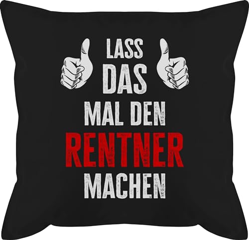 Kissen 50x50 - Deko Ruhestand Rente - Lass das mal den Rentner machen - 50 x 50 cm - Schwarz - rentner+kissen pension renter pensionisten pensionierung pensionäre abschiedsgeschenke kollegen von Shirtracer