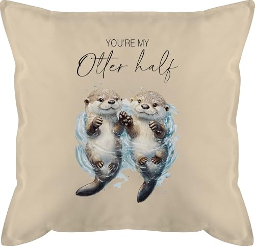 Kissen 50x50 - You are my otter half I Otter Geschenk Pärchen Geschenke Valentinstag Paar Geschenk für Pärchen Weinachten I Jahrestagsgeschenk Paar Geschenke Liebe - 50 x 50 cm - Beige Natur von Shirtracer