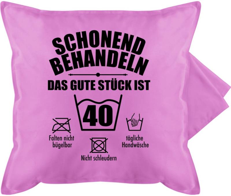 Shirtracer Kissenbezüge Schonend behandeln das gute Stück ist vierzig, (1 Stück), 40. Geburtstag Kissen von Shirtracer