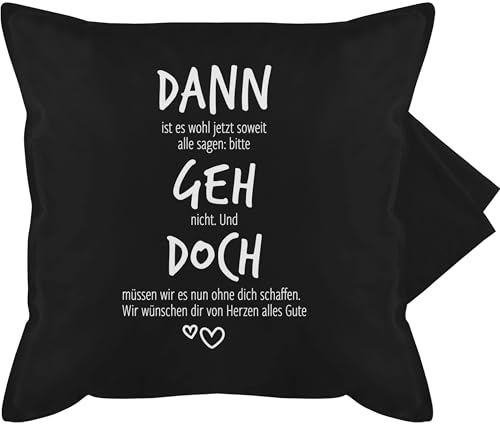 Kissenbezug - Kollegen - Kissen - Dann geh doch mit Herzen | Abschiedsgeschenk berufliche Veränderung | Verabschiedung bei Karrieresprung | Alles Gute beim Jobwechsel | Abschiedsgeschenk Jobwechsel | von Shirtracer