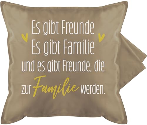 Kissenbezug - Statement Kissen mit Sprüchen - Es gibt Freunde Es gibt Familie und Freunde die Familie werden - 50 x 50 cm - Beige - lustige sprüche guten freund gurli spruch freundschafts thema von Shirtracer