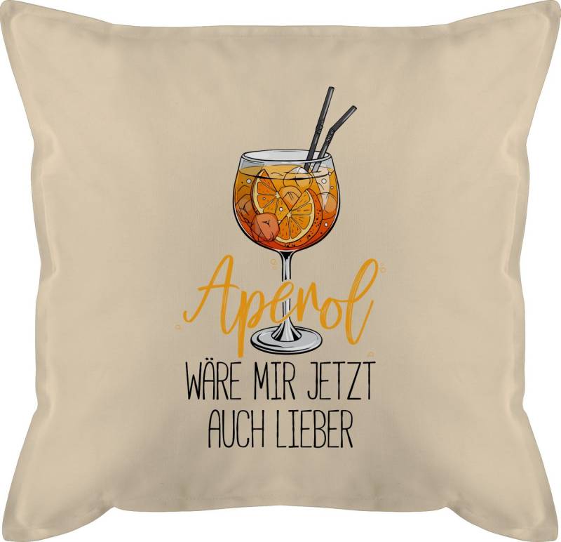 Shirtracer Dekokissen Aperol wäre mir jetzt auch lieber I Lustige Geschenke Aperol Spritz, Statement von Shirtracer