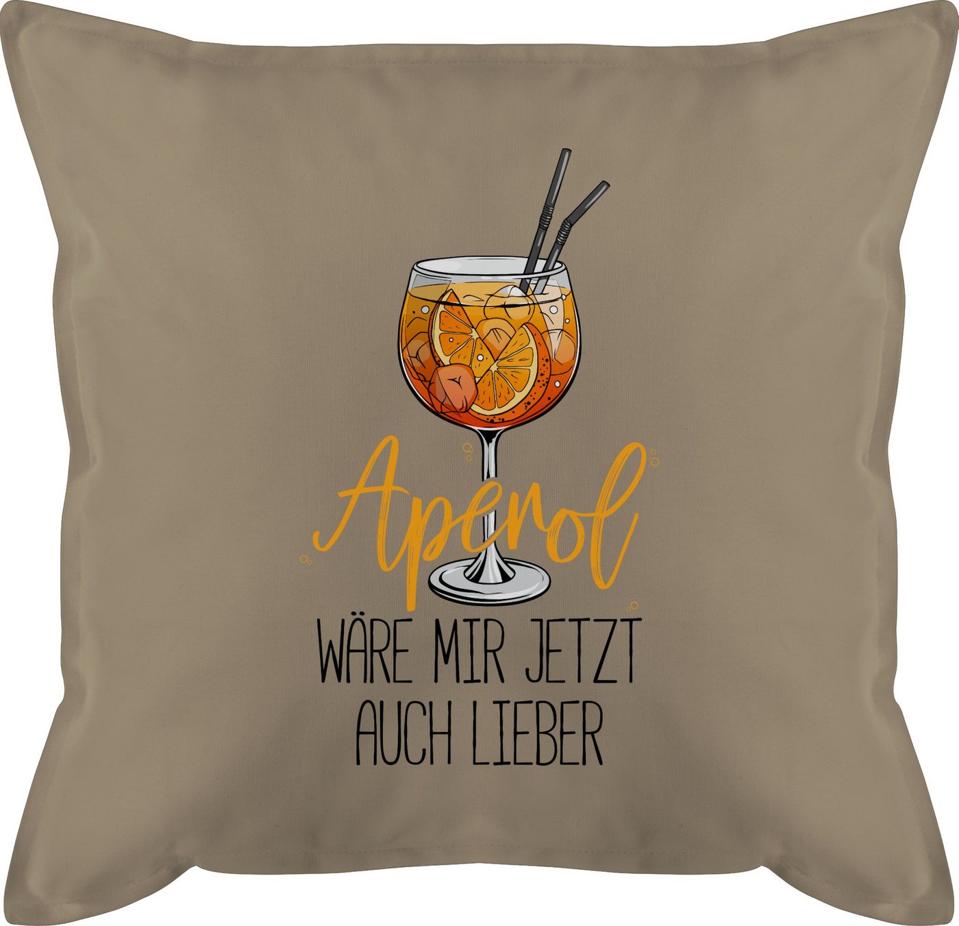 Shirtracer Dekokissen Aperol wäre mir jetzt auch lieber - Lustige Geschenke Aperol, Statement von Shirtracer