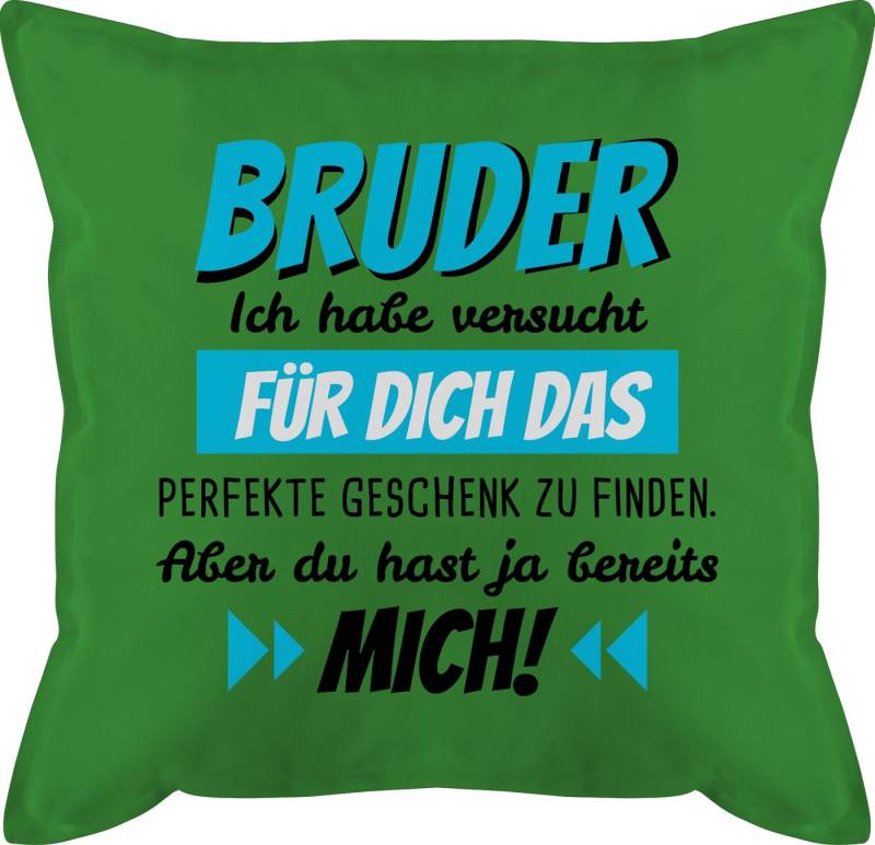 Shirtracer Dekokissen Bruder Ich habe versucht für dich das Geschenk zu finden, Bruder von Shirtracer