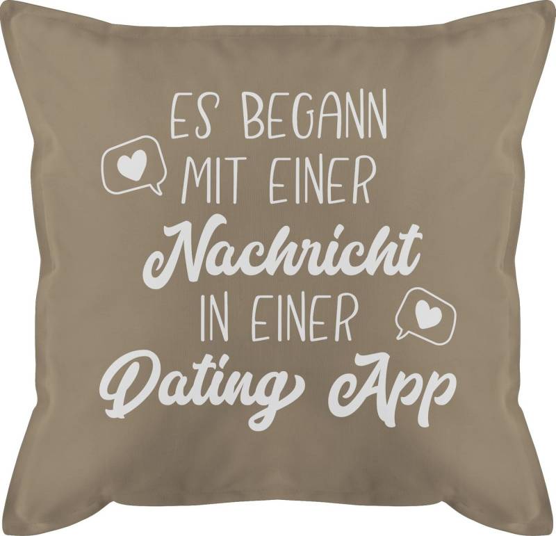 Shirtracer Dekokissen Es begann mit einer Nachricht in einer Dating App weiß, Dekokissen Valentinstag Geschenk Shirtracer Dekokissen Es begann mit einer Nachricht in einer Dating App weiß, Dekokissen Valentinstag Geschenk von Shirtracer