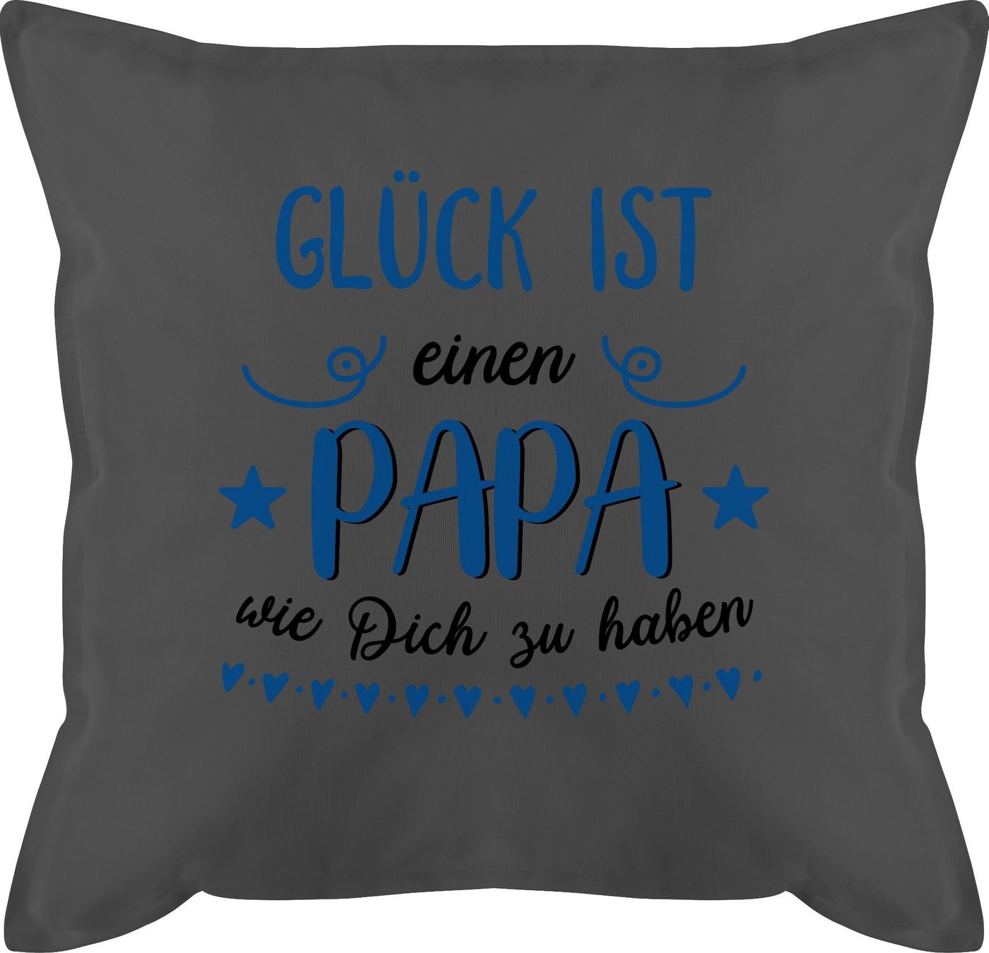 Shirtracer Dekokissen Glück ist einen Papa wie dich zu haben - Geschenk, Vatertagsgeschenk Kissen von Shirtracer