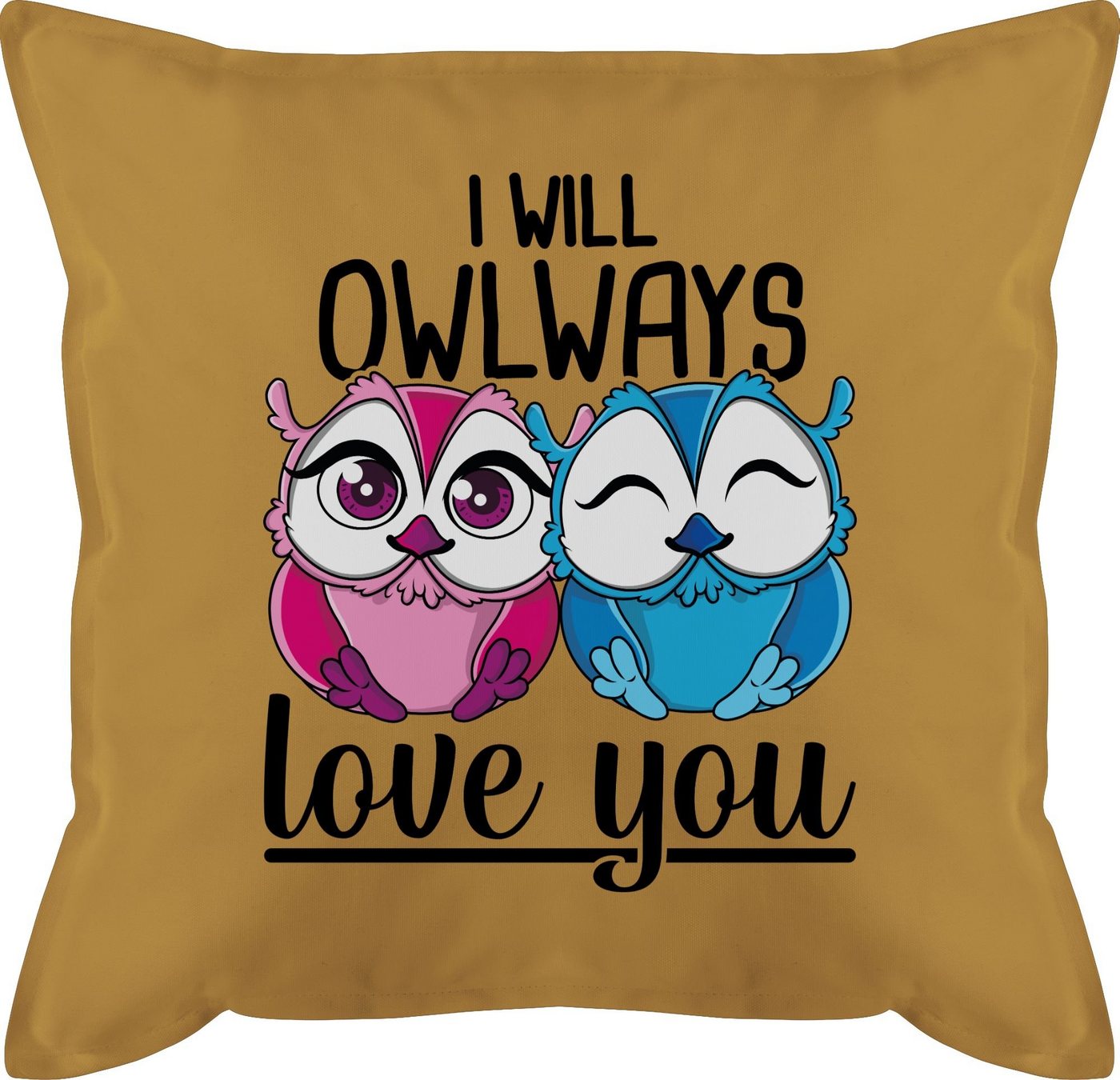 Shirtracer Dekokissen I will Owlways love you, Dekokissen Valentinstag Geschenk von Shirtracer