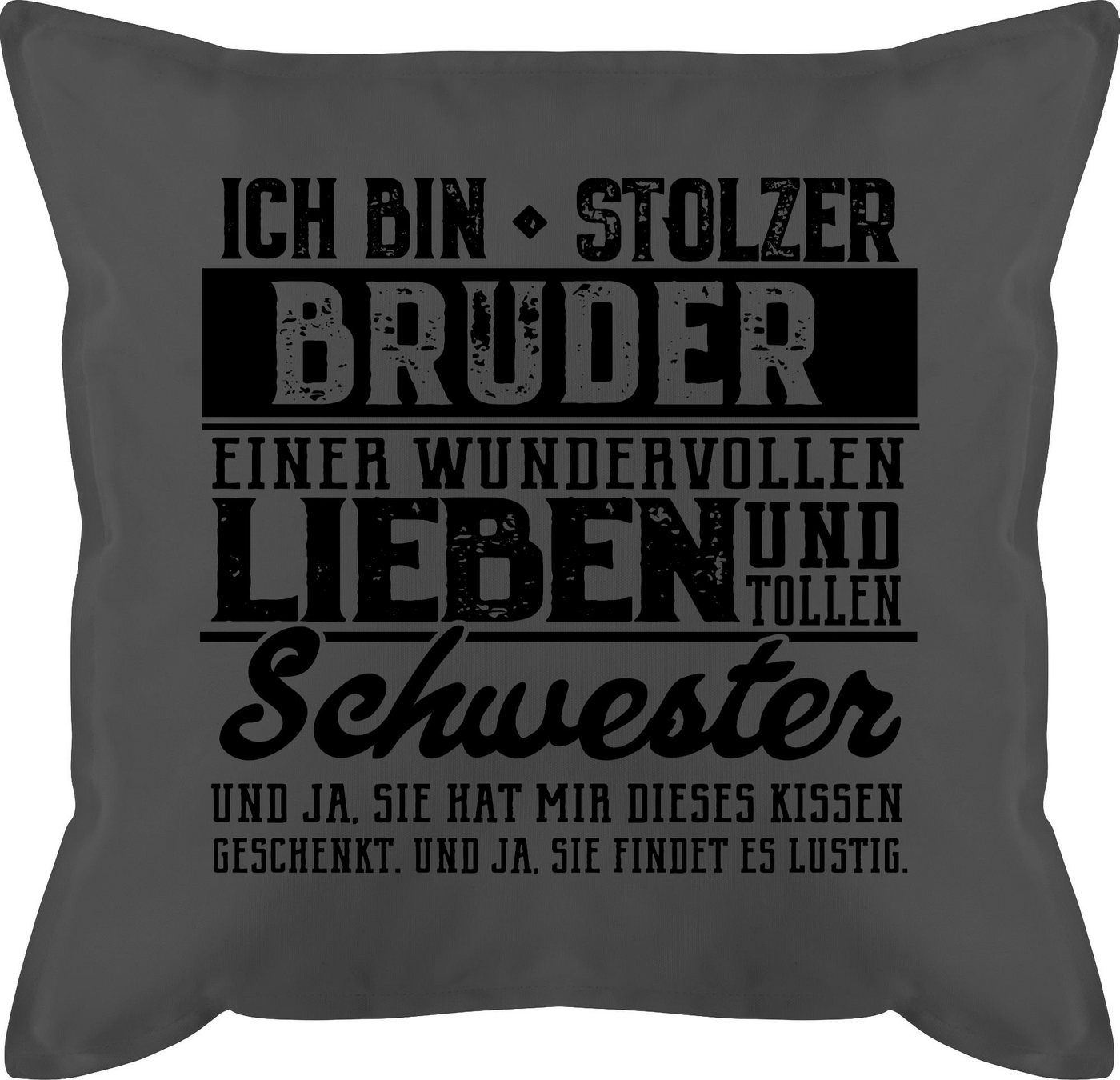 Shirtracer Dekokissen Ich bin stolzer Bruder einer tollen und wundervollen Schwester, Bruder von Shirtracer