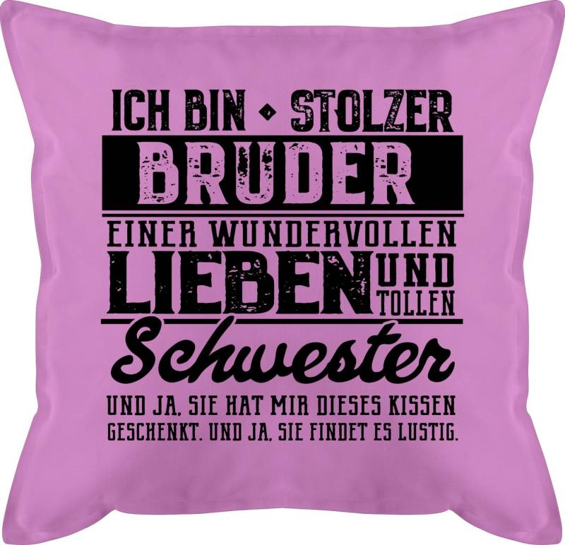 Shirtracer Dekokissen Ich bin stolzer Bruder einer tollen und wundervollen Schwester, Bruder von Shirtracer