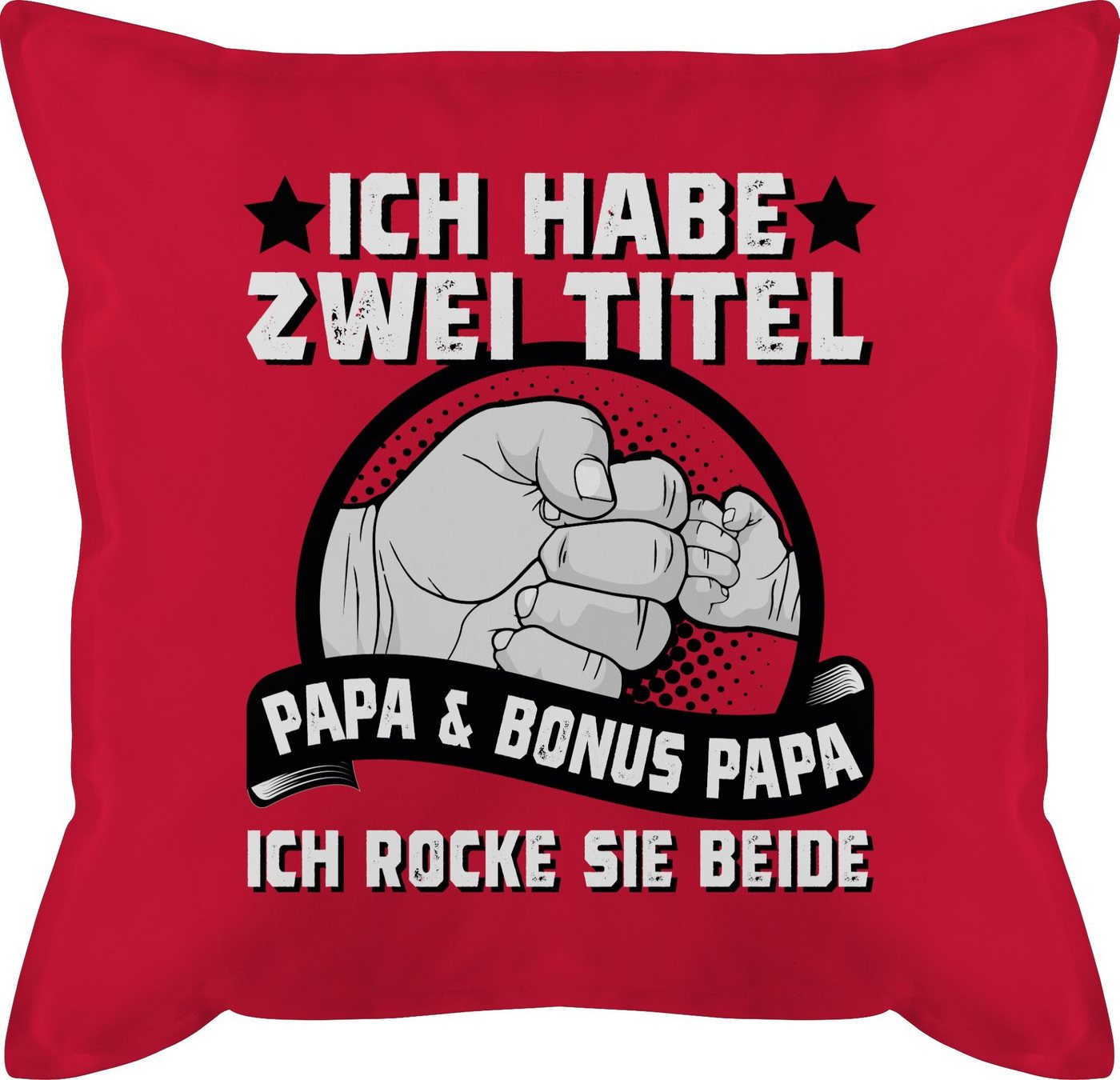 Shirtracer Dekokissen Ich habe zwei Titel - Papa und Bonus Papa I Stiefvater, Vatertagsgeschenk Kissen von Shirtracer