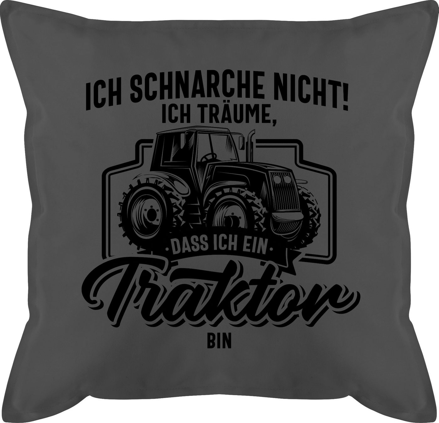 Shirtracer Dekokissen Ich schnarche nicht ich träume dass ich ein Traktor bin schwarz, Traktor von Shirtracer