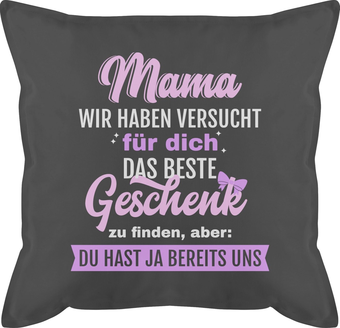 Shirtracer Dekokissen Mama Geschenk - Aber Du hast ja bereits uns, Muttertagsgeschenk von Shirtracer