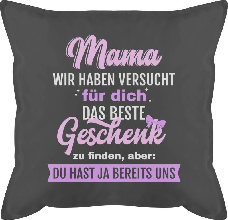 Shirtracer Dekokissen Mama Geschenk - Aber Du hast ja bereits uns, Mama Shirtracer Dekokissen Mama Geschenk - Aber Du hast ja bereits uns, Mama von Shirtracer