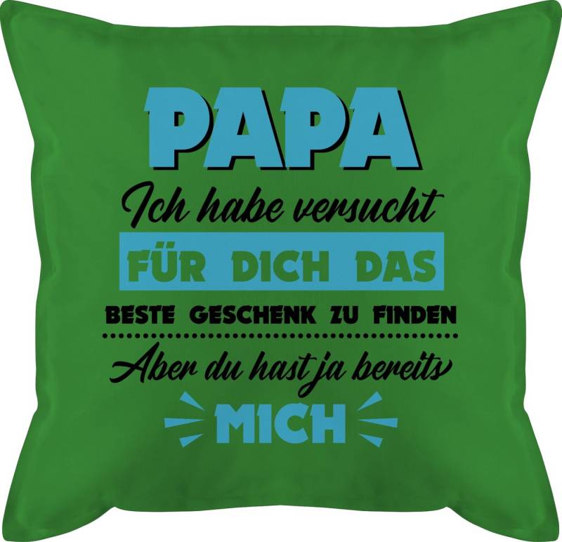 Shirtracer Dekokissen Papa ich habe versucht das Geschenk zu finden, Vatertagsgeschenk Kissen Shirtracer Dekokissen Papa ich habe versucht das Geschenk zu finden, Vatertagsgeschenk Kissen von Shirtracer