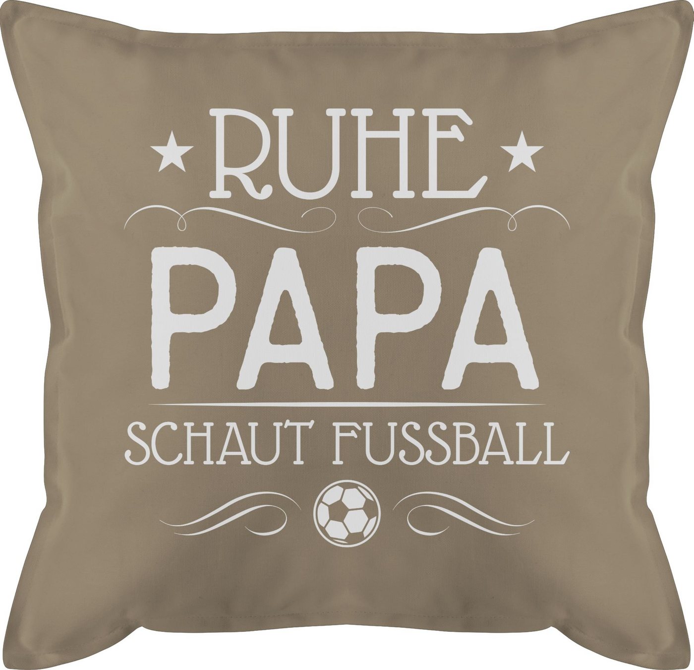 Shirtracer Dekokissen Ruhe - Papa schaut Fußball, Vatertagsgeschenk Kissen von Shirtracer