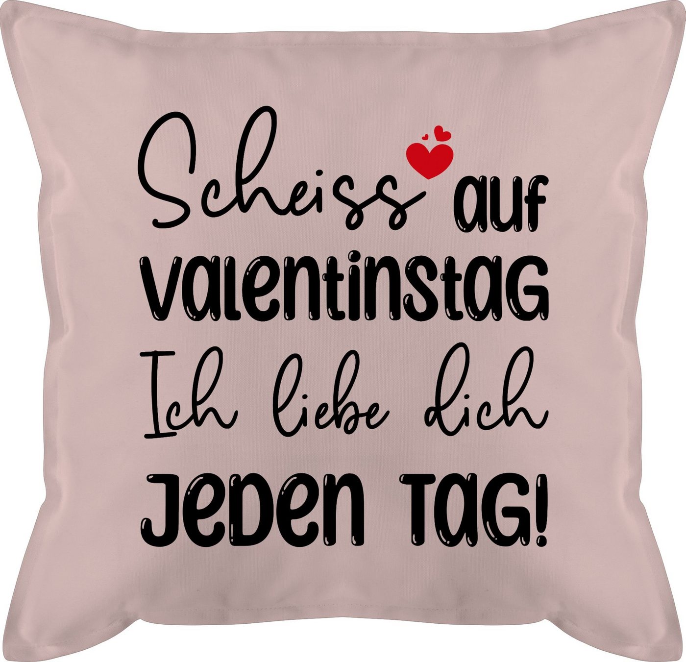 Shirtracer Dekokissen Scheiss auf Valentinstag, Dekokissen Valentinstag Geschenk von Shirtracer