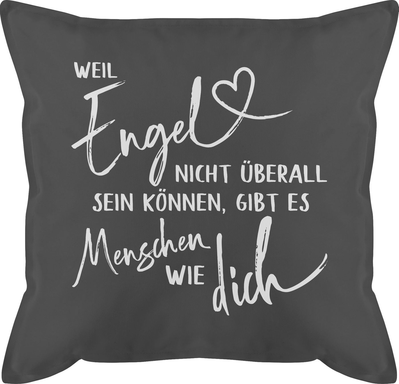 Shirtracer Dekokissen Weil Engel nicht überall sein können gibt es Menschen wie dich weiß, Deko-Kissen mit Spruch von Shirtracer