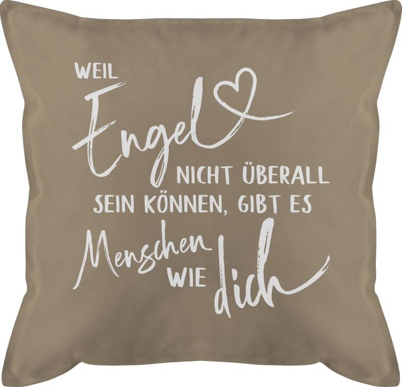 Shirtracer Dekokissen Weil Engel nicht überall sein können gibt es Menschen wie dich weiß, Deko-Kissen mit Spruch von Shirtracer