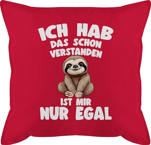 Shirtracer Kissen 50x50 - Ich hab das Schon verstanden ist Mir nur egal Lustiger Spruch Faultier - 50 x 50 cm - Rot - Habe lustige sprüche von Shirtracer