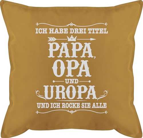 Kissen 50x50 - Großvater - Ich habe Drei Titel Papa Opa und Uropa - weiß - 50 x 50 cm - Gelb - kissenbezug geschenk geschenke für opas mit füllung grossvater männerkissen schmusekissen couch von Shirtracer