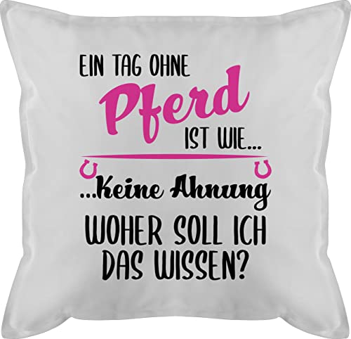 Kissen 50x50 - Pferde - Ein Tag ohne Pferd ist wie - schwarz / pink - 50 x 50 cm - Weiß - mit schrift kissen+mit+pferdemotiv pferdeliebhaber reiten pferdespruch reit sprüche pferdefans pferdemotiv von Shirtracer