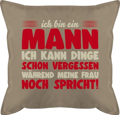 Shirtracer Kissen 50x50 - Statement - Sprüche Männer Witzige Geschenke - Ich Bin EIN Mann - Ich kann Dinge Schon vergessen - 50 x 50 cm - Beige - Statements von Shirtracer