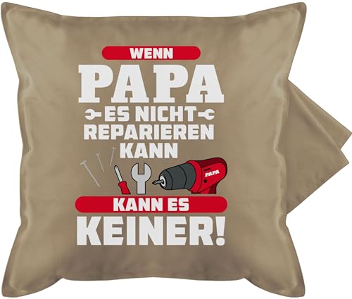 Shirtracer Kissenbezug - Geschenk zum Vatertag - Wenn Papa es Nicht reparieren kann kann es keiner - rot - 50 x 50 cm - Beige - herrentagsgeschenke kissenhülle Vatertagsgeschenk Daddy Kissen von Shirtracer