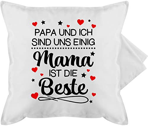 Kissenbezug - Papa und ich sind uns einig Mama ist die Beste - 50 x 50 cm - Weiß - sachen für tag mutter mom mutti mami muddi muttertags muttertagsgeschenk mommy mamas muttertag mütter mama's von Shirtracer