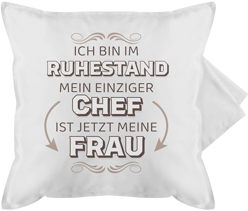 Shirtracer Kissenbezug - Rentner - Kissen - Ich Bin im Ruhestand Mein einziger Chef ist jetzt Meine Frau I Geschenk Rente - 50 x 50 cm - Weiß - rentenkissen Retirement der Polster ruhestandskissen von Shirtracer
