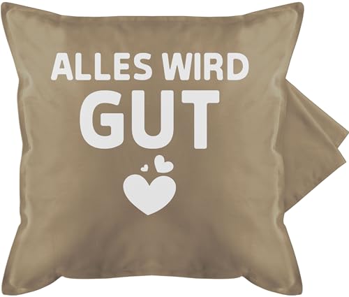 Shirtracer Kissenbezug - Statement Kissen mit Sprüchen - Alles Wird gut - weiß - 50 x 50 cm - Beige - Bedruckte+Kissen+mit+Spruch Spruch kissenhülle Gute Besserung sprüche für Couch spruechen bezug von Shirtracer