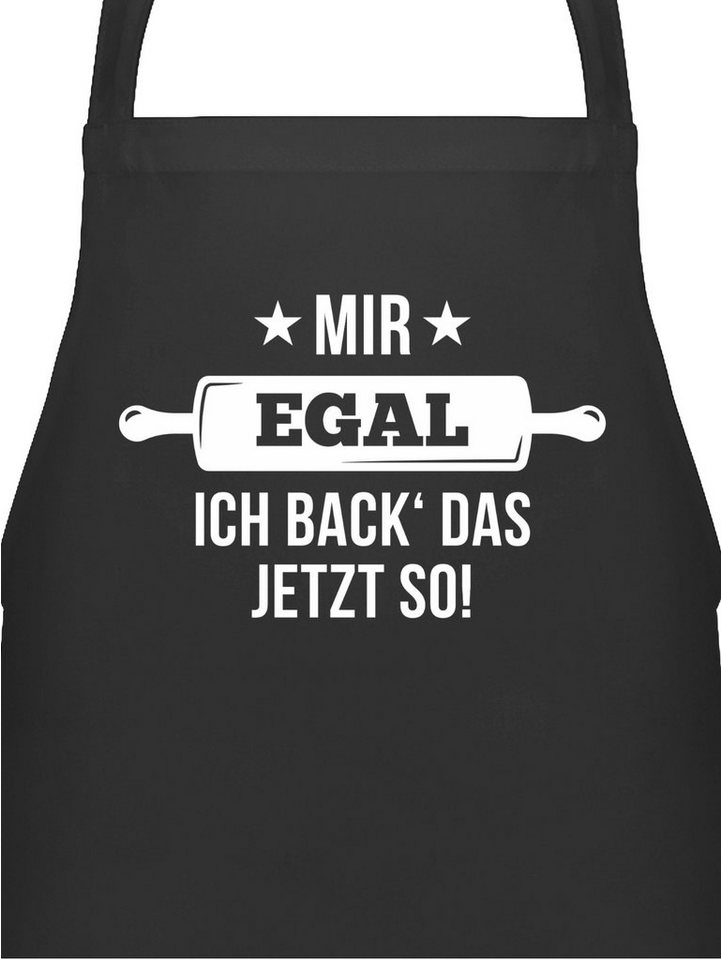 Shirtracer Kochschürze Mir egal ich back das jetzt so, (1-tlg), Küche von Shirtracer