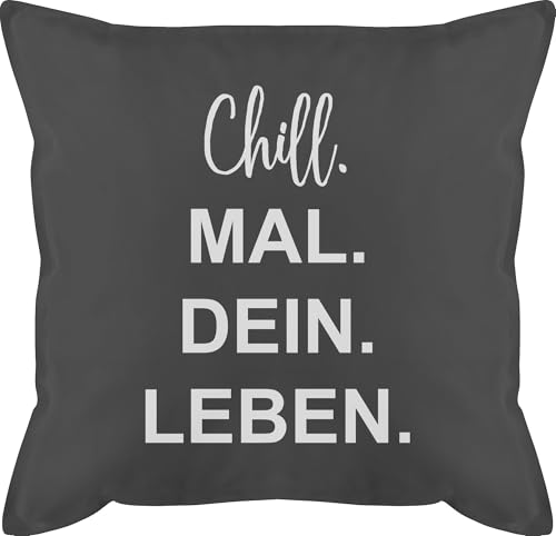 Kissen 50x50 - Statement - Chill Mal Dein Leben Teenager - 50 x 50 cm - Grau - Coole für Statement-Kissen Statements Chills männerkissen kopfkissen schwarz sprüche chill. von Shirtracer