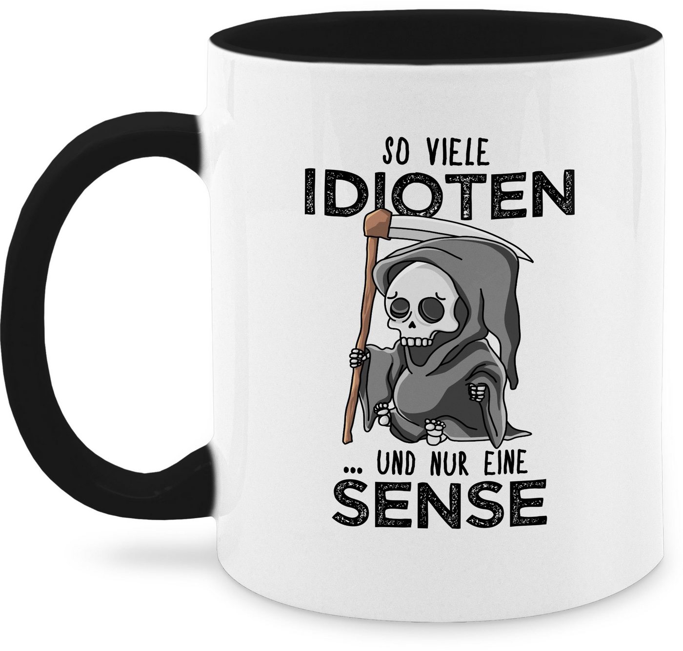 Shirtracer Tasse So viele Idioten und nur eine Sense - Schwarz, Keramik, Statement Sprüche von Shirtracer