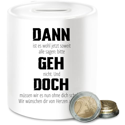 Spardose - Dann GEH doch | Abschiedsgeschenk Kollegen Stellenwechsel | Alles Gute beim Jobwechsel | Kollege Verabschiedung Kollegin | Rente | Ruhestand - Unisize - Weiß von Shirtracer