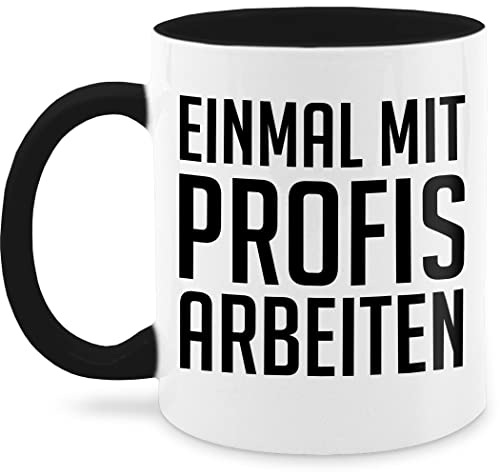 Tasse Tassen 325ml - Statement - Einmal mit Profis arbeiten Plakativ schwarz - 325 ml - Schwarz - kaffeetasse kaffetassen sprüche kaffee arbeit statements q9061 teetasse nur noch eine pflanze tee von Shirtracer