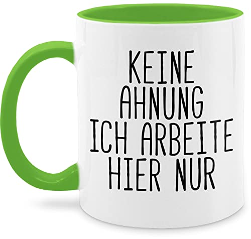 Tasse Tassen 325ml - Statement Sprüche - Keine Ahnung ich arbeite hier nur - Spruch Arbeit Büro Kollegen - 325 ml - Hellgrün - arbeitskollegen geschenk spruchtassen spruechen humor kaffee haferl von Shirtracer