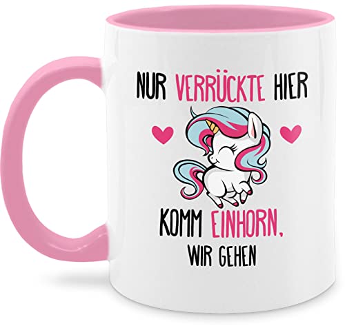 Tasse Tassen 325ml - Statement Sprüche - Nur Verrückte hier - komm Einhorn, wir gehen - 325 ml - Rosa - spruch einhorn kaffeetasse lustige sprüche, verrückt teetasse mit sprüchen spruechen von Shirtracer