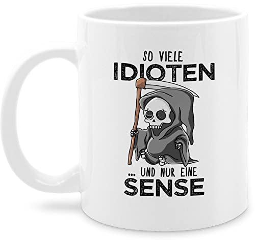 Tasse Tassen 325ml - Statement Sprüche - So viele Idioten und nur eine Sense - Schwarz - 325 ml - Weiß - mit schwarzen humor spruchtasse sarkasmus sensenmann kakaobecher schwarzem spruchtassen von Shirtracer