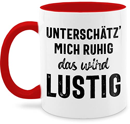 Tasse Tassen 325ml - Statement Sprüche - Unterschätz mich ruhig wird lustig - 325 ml - Rot - kaffeetasse mit spruch spruechen unterschätze häferl lustige sprüche, das glühweintassen - Q9061 von Shirtracer