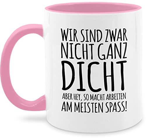 Tasse Tassen 325ml - Statement - Nicht ganz dicht I Geschenk Arbeits-Kollegen I Kollegin - 325 ml - Rosa - geschenke arbeitskollegen kaffetassen sprüche statements kollege kaffeetasse von Shirtracer